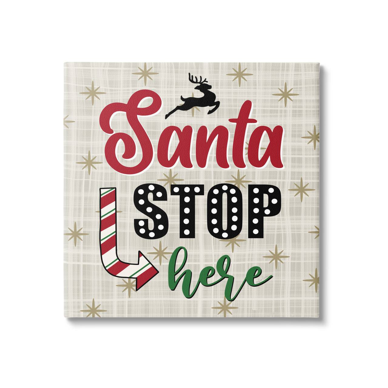 Stupell Industries Santa Stop Here Retro Holiday Canvas Wall Art